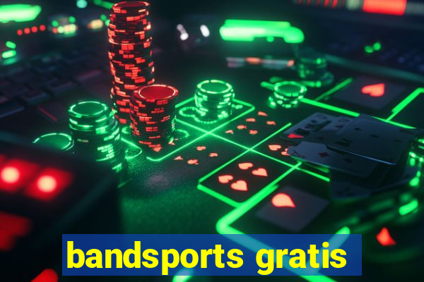 bandsports gratis